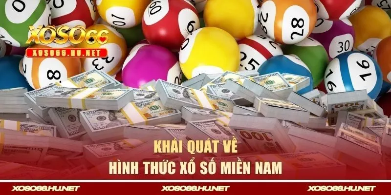 Khái quát về hình thức xổ số miền Nam