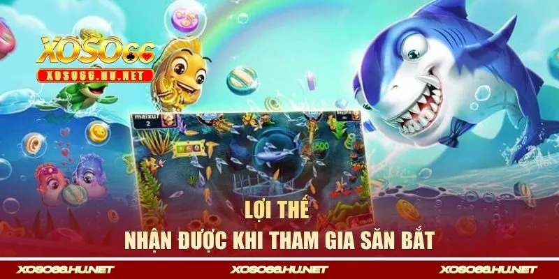 Lợi thế nhận được khi tham gia săn bắt
