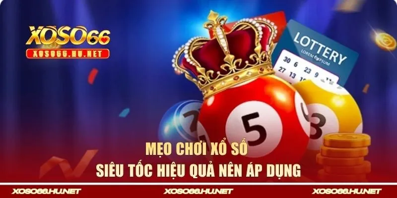 Những kinh nghiệm chơi xs siêu tốc hiệu quả từ chuyên gia